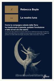 Ebook La nostra luna di Rebecca Boyle edito da Aboca