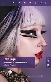 Ebook Lady Gaga. Un popolo di piccoli mostri di Marco Piraccini edito da Francesco Bevivino Editore