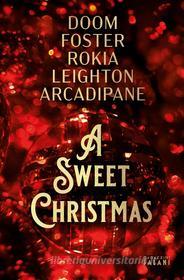 Ebook A Sweet Christmas di AA.VV. edito da Magazzini Salani