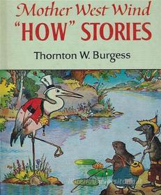 Ebook Mother West Wind "How" Stories di Thornton W. Burgess edito da Reading Essentials