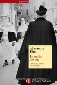 Ebook La mafia devota di Alessandra Dino edito da Editori Laterza