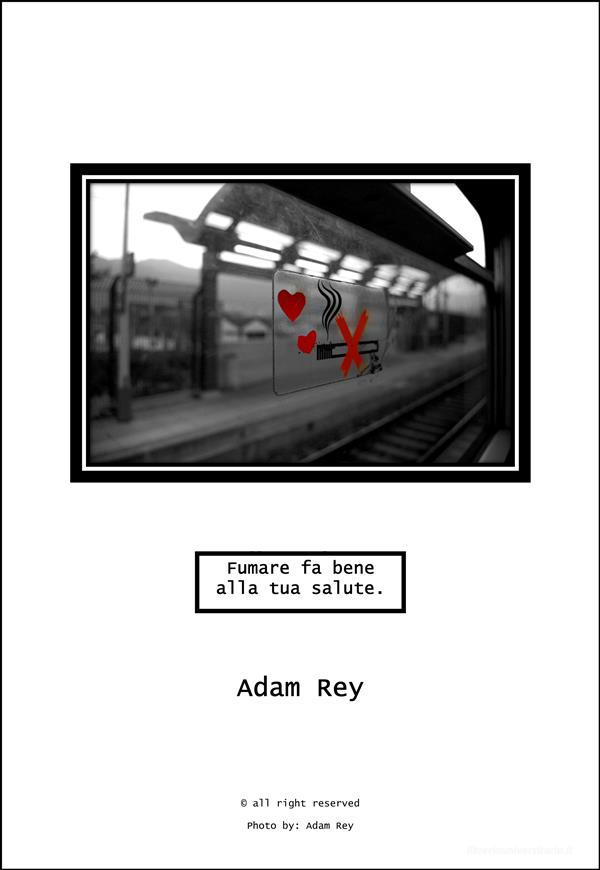 Ebook Fumare fa bene alla tua salute di Adam Rey edito da Adam Rey