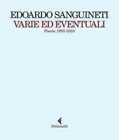 Ebook Varie ed eventuali di Edoardo Sanguineti edito da Feltrinelli Editore