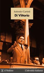 Ebook Di Vittorio di Antonio Carioti edito da Società editrice il Mulino, Spa
