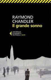 Ebook Il grande sonno di Raymond Chandler edito da Feltrinelli Editore