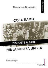 Ebook Cosa siamo disposte a fare per la nostra libertà di Alessandra Bocchetti edito da VandA edizioni