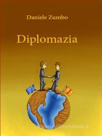 Ebook Diplomazia di Daniele Zumbo edito da Youcanprint