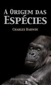 Ebook A Origem das Espécies di Charles Darwin edito da FV Éditions