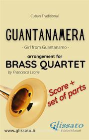 Ebook Guantanamera - Brass Quartet (score & parts) di Francesco Leone, Cuban Traditional edito da Glissato Edizioni Musicali