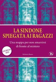 Ebook La Sindone spiegata ai ragazzi di Roberta Russo edito da TS Edizioni