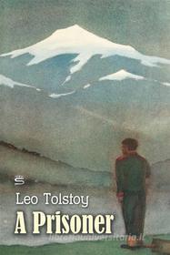 Ebook A Prisoner di Leo Tolstoy edito da Interactive Media