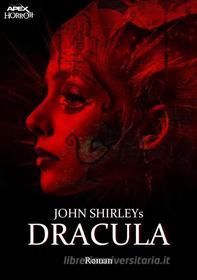 Ebook JOHN SHIRLEYS DRACULA di John Shirley edito da BookRix