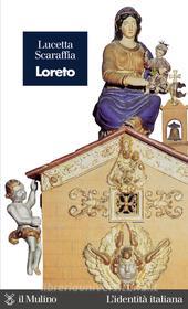Ebook Loreto di Lucetta Scaraffia edito da Società editrice il Mulino, Spa