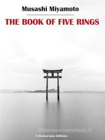 Ebook The Book of Five Rings di Musashi Miyamoto edito da E-BOOKARAMA