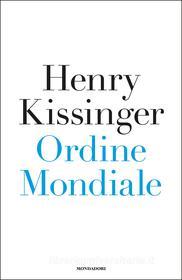 Ebook Ordine mondiale di Kissinger Henry A. edito da Mondadori