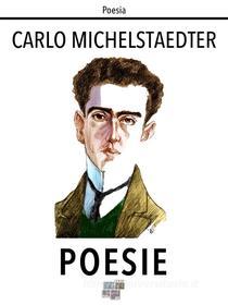 Ebook Poesie di Carlo Michelstaedter edito da KKIEN Publ. Int.