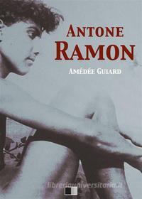Ebook Antone Ramon di Amédée Guiard edito da FV Éditions