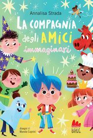 Ebook La compagnia degli amici immaginari di Annalisa Strada edito da Gallucci