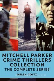 Ebook Mitchell Parker Crime Thrillers Collection di Helen Goltz edito da Next Chapter