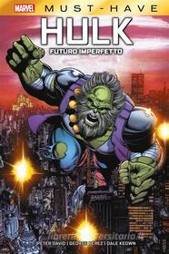 Ebook Marvel Must-Have: Hulk - Futuro imperfetto di Peter David, Dale Keown, George Pérez edito da Panini Marvel Italia