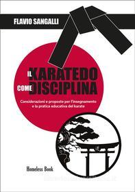 Ebook Il Karatedo come disciplina di Flavio Sangalli edito da Homeless Book