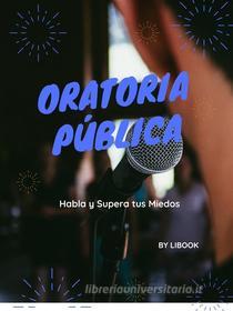 Ebook Oratoria Pública di LiBook edito da LiBook Press