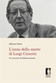 Ebook L’anno della morte di Luigi Crocetti di Alberto Cheti edito da Firenze University Press