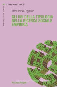 Ebook Gli usi della tipologia nella ricerca sociale empirica di Maria Paola Faggiano edito da Franco Angeli Edizioni