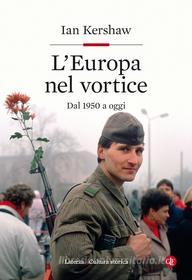 Ebook L' Europa nel vortice di Ian Kershaw edito da Editori Laterza