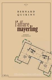 Ebook L'affaire Mayerling di Quiriny Bernard edito da L'orma editore