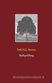 Ebook Reifeprüfung di Erik H.J. Heeren edito da Books on Demand