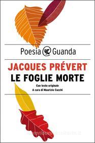 Ebook Le foglie morte di Jacques Prévert edito da Guanda