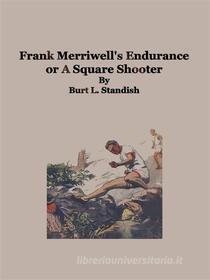 Ebook Frank Merriwell's Endurance di Burt L. Standish edito da Publisher s11838