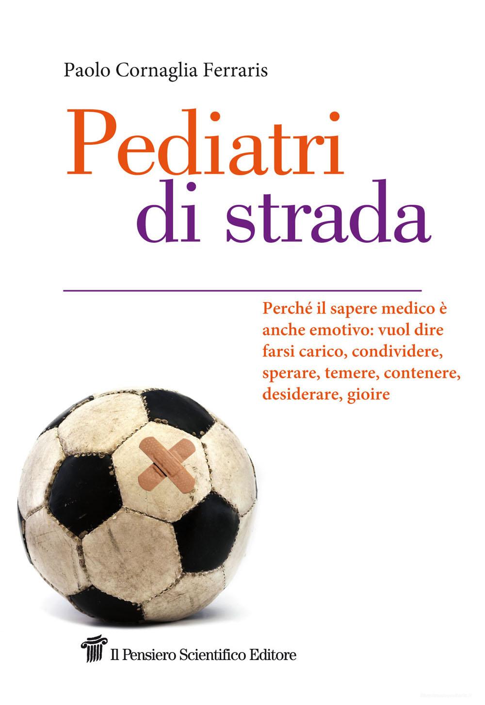 Ebook Pediatri di strada di Cornaglia Ferraris Paolo edito da Il Pensiero Scientifico