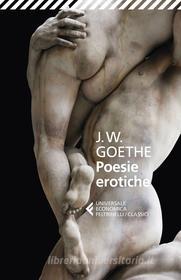 Ebook Poesie erotiche di Johann Wolfgang von Goethe edito da Feltrinelli Editore