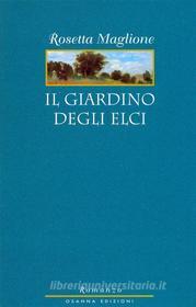 Ebook Il Giardino degli elci di Rosetta Maglione edito da Osanna Edizioni