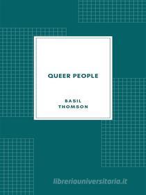 Ebook Queer People di Basil Thomson edito da Librorium Editions