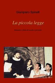 Ebook La piccola legge di Spinelli Giampiero edito da ilmiolibro self publishing