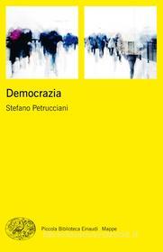 Ebook Democrazia di Petrucciani Stefano edito da Einaudi
