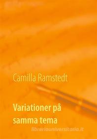 Ebook Variationer på samma tema di Camilla Ramstedt edito da Books on Demand