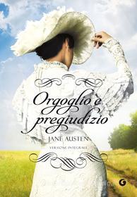 Ebook Orgoglio e pregiudizio di Austen Jane edito da Giunti