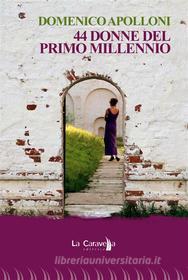 Ebook 44 donne del primo millennio di Domenico Apolloni edito da La Caravella