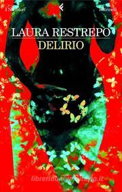 Ebook Delirio di Laura Restrepo edito da Feltrinelli Editore