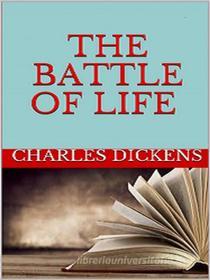 Ebook The Battle of Life di Charles Dickens edito da GIANLUCA