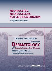 Ebook Chapter 4 Taken from Textbook of Dermatology & Sexually Trasmitted Diseases - MELANOCYTES, MELANOGENESIS AND SKIN PIGMENTATION di A.Giannetti, A. Napolitano, M. d’Ischia edito da Piccin Nuova Libraria Spa