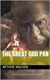 Ebook The Great God Pan di Arthur Machen edito da iOnlineShopping.com