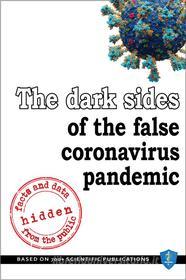 Ebook The dark sides of the false coronavirus pandemic: facts and data hidden from the public di Dorota Sienkiewicz, Pawe? Basiukiewicz, Marek Sobolewski, Piotr Witczak edito da Ordo Medicus Foundation