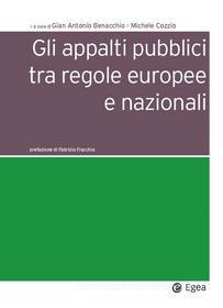 Ebook Gli appalti pubblici tra regole europee e nazionali di Gian Antonio Benacchio, Michele Cozzio edito da Egea