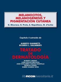 Ebook Capítulo 4 extraído de Tratado de Dermatología - MELANOCITOS, MELANOGÉNESIS Y PIGMENTACIÓN CUTÁNEA di A.Giannetti, G. Misuraca, G. Prota edito da Piccin Nuova Libraria Spa