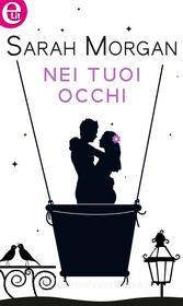 Ebook Nei tuoi occhi (eLit) di Sarah Morgan edito da HarperCollins Italia